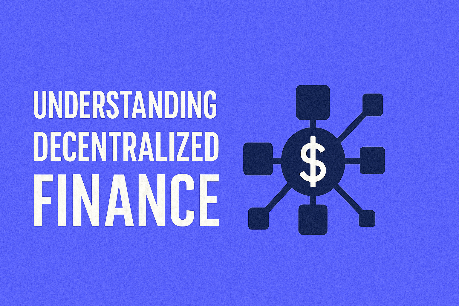Understanding Decentralized Finance